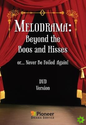 Melodrama -- Beyond the Boos and Hisses