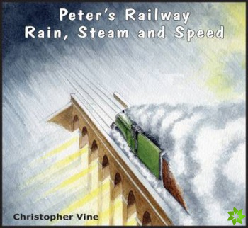 Peter's Railway Rain, Steam and Speed