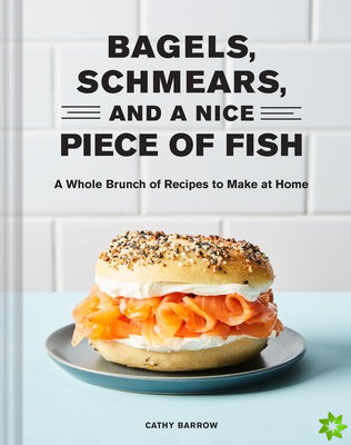 Bagels, Schmears, and a Nice Piece of Fish