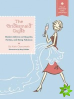 Bridesmaid Guide Revised Edition