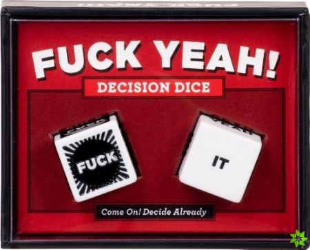 Fuck Yeah! Decision Dice
