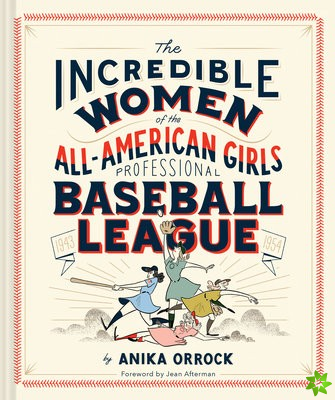 Incredible Women of the All-American Girls Professional Baseball League