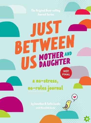 Just Between Us: Mother & Daughter revised edition