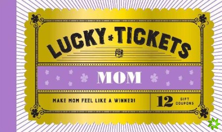 Lucky Tickets for Mom