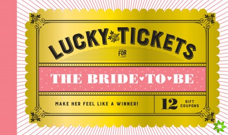 Lucky Tickets for the Bride to Be