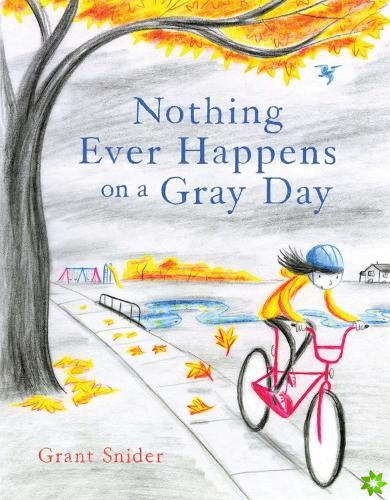 Nothing Ever Happens on a Gray Day