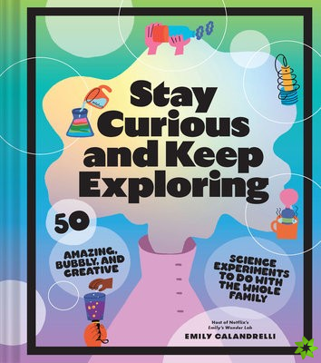 Stay Curious and Keep Exploring