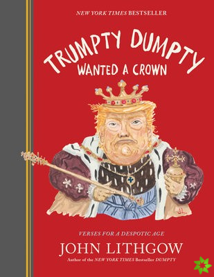 Trumpty Dumpty Wanted a Crown