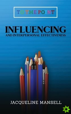 Influencing and Interpersonal Effectiveness