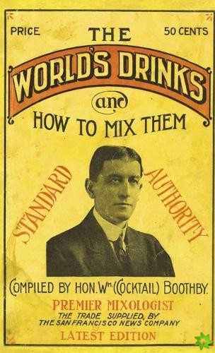 Boothby's World Drinks And How To Mix Them 1907 Reprint