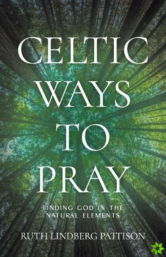 Celtic Ways to Pray