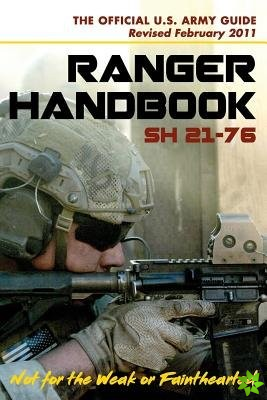 U.S. Army Ranger Handbook SH21-76, Revised FEBRUARY 2011