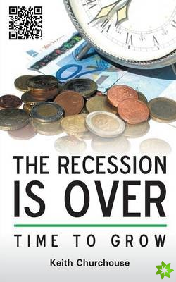 Recession is Over - Time to Grow