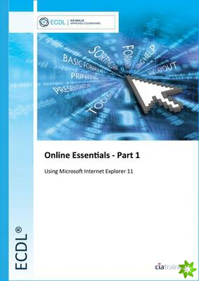 ECDL Online Essentials Part 1 Using Internet Explorer 11