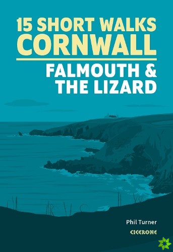 Short Walks in Cornwall: Falmouth and the Lizard