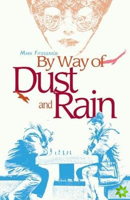 By Way of Dust and Rain