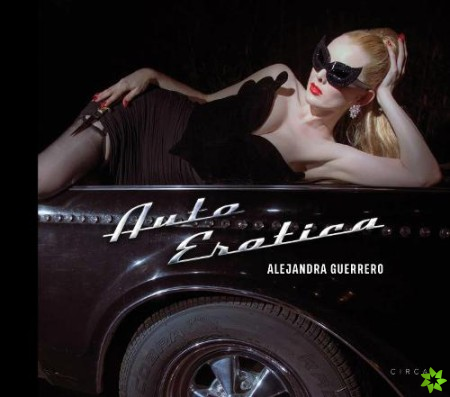 Alejandra Guerrero - Auto Erotica