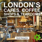 London's Cafes, Coffee Shops & Tearooms