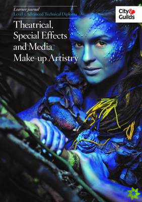 Level 3 Advanced Technical Diploma in Theatrical, Special Effects and Media Make-Up Artistry: Learner Journal