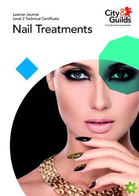 Level 2 Technical Certificate in Nail Treatments: Learner Journal