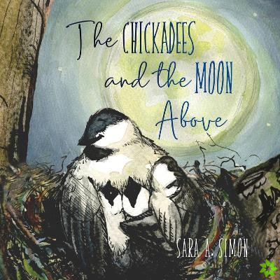Chickadees and The Moon Above