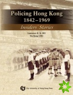 Policing Hong Kong, 1842-1969
