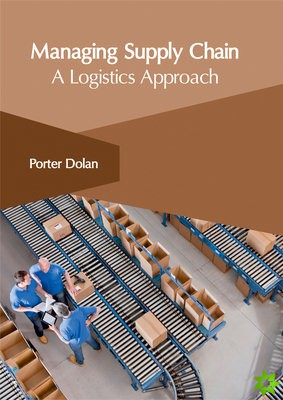 Managing Supply Chain: A Logistics Approach