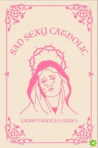 Sad Sexy Catholic