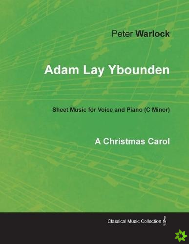 Adam Lay Ybounden - Sheet Music for Voice and Piano (C Minor) - A Christmas Carol