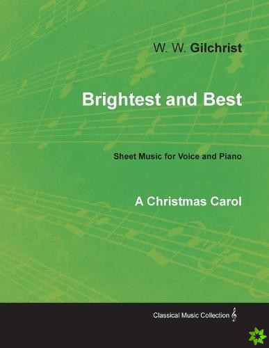 Brightest and Best - Sheet Music for Voice and Piano - A Christmas Carol