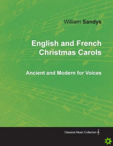 English and French Christmas Carols - Ancient and Modern for Voices