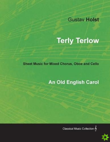 Terly Terlow - An Old English Carol - Sheet Music for Mixed Chorus, Oboe and Cello