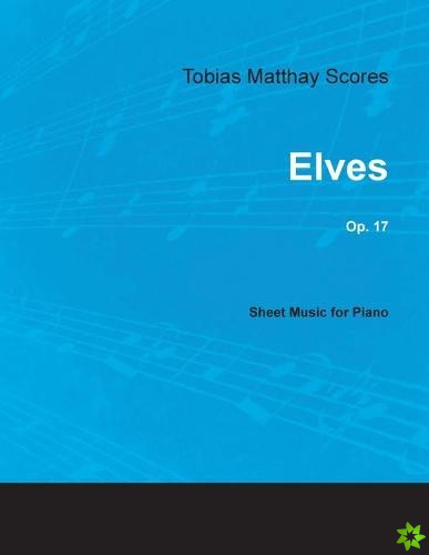 Tobias Matthay Scores - Elves, Op. 17 - Sheet Music for Piano
