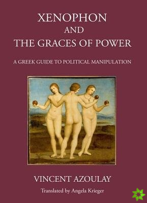 Xenophon and the Graces of Power