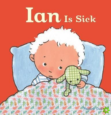 Ian Is Sick