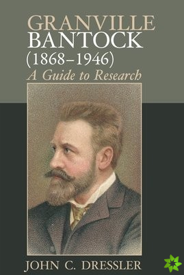 Granville Bantock (18681946)