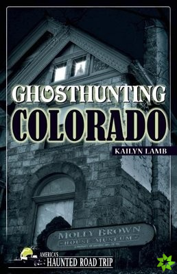 Ghosthunting Colorado