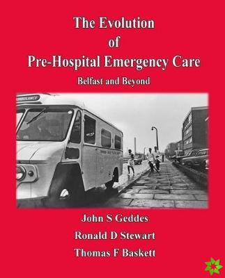 Evolution of Pre-Hospital Emergency Care