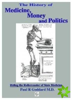 History of Medicine, Money & Politics
