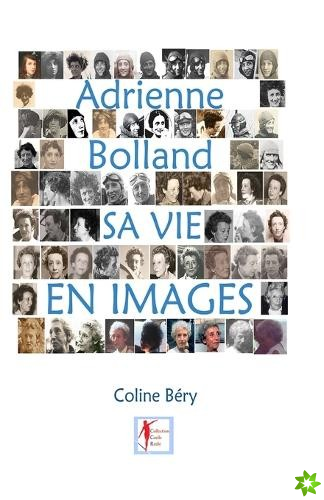 Adrienne Bolland sa vie en images