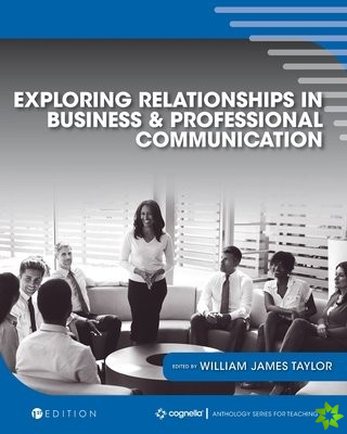 Exploring Relationships in Business and Professional Communication