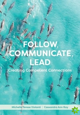 Follow, Communicate, Lead