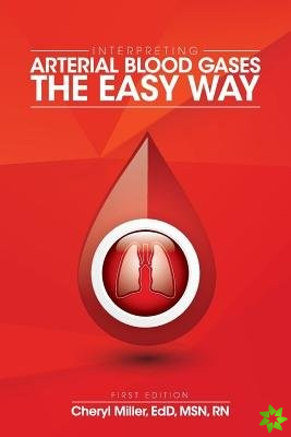 Interpreting Arterial Blood Gases the Easy Way