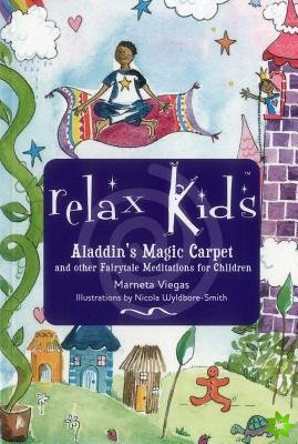 Relax Kids: Aladdin`s Magic Carpet  Let Snow White, the Wizard of Oz and other fairytale characters show you and your child how to meditate