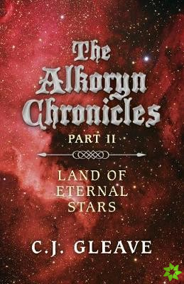 Alkoryn Chronicles Part II, The  Land of Eternal Stars