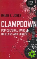 Clampdown  Popcultural wars on class and gender