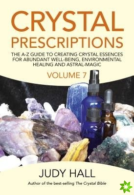 Crystal Prescriptions volume 7