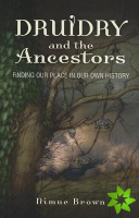 Druidry and the Ancestors  Finding our place in our own history