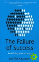Failure of Success, The  Redefining what matters