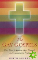 Gay Gospels, The  Good News for Lesbian, Gay, Bisexual, and Transgendered People